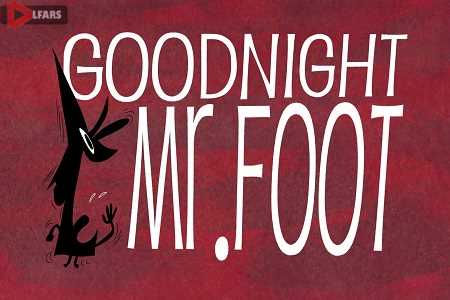 Goodnight mr foot