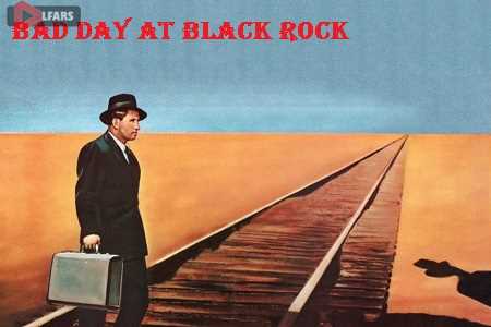 فیلم Bad Day At Black Rock 1955