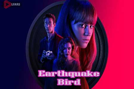 فیلم Earthquake Bird 2019