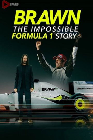 Brawn: The Impossible Formula 1 Story