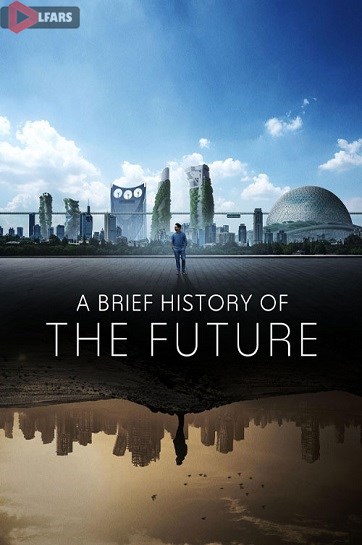 مستند A Brief History of the Future 2024