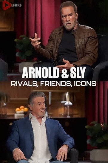 مستند Arnold and Sly: Rivals Friends Icons 2024