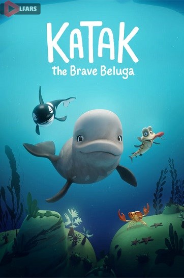 انیمیشن Katak: The Brave Beluga 2023