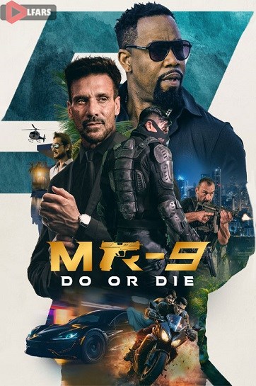 فیلم MR-9: Do or Die 2023