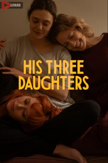 فیلم His Three Daughters 2023