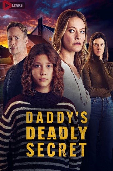 فیلم Daddy’s Deadly Secret 2024