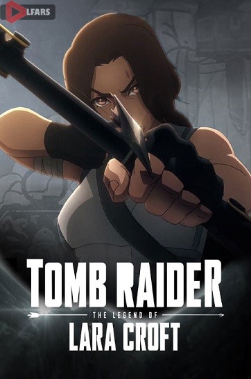 انیمیشن 2024 Tomb Raider: The Legend of Lara Croft