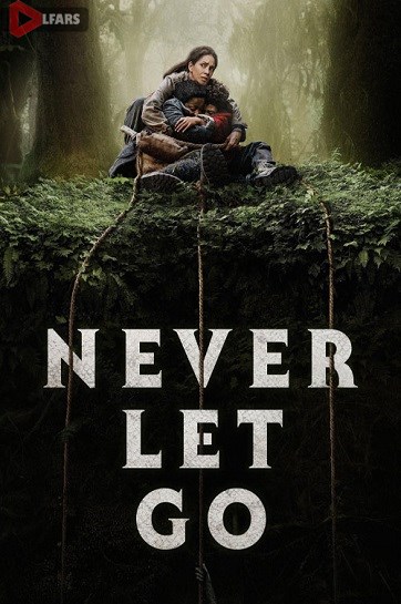 فیلم Never Let Go 2024