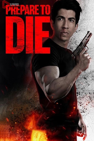 فیلم Prepare to Die 2024