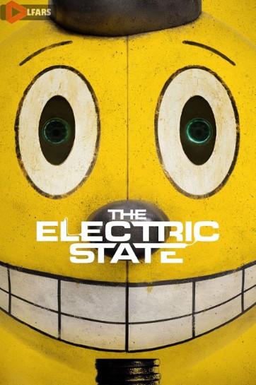 فیلم The Electric State 2025