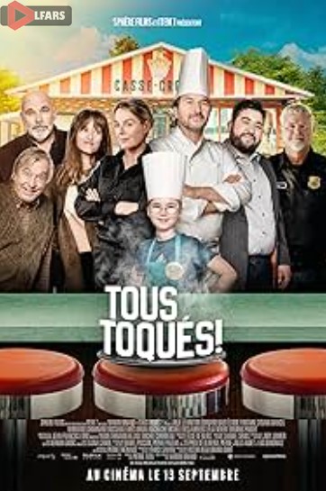 فیلم Tous toqués! 2024