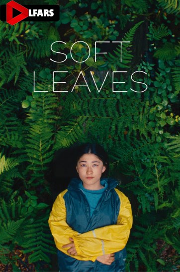 فیلم Soft Leaves 2025