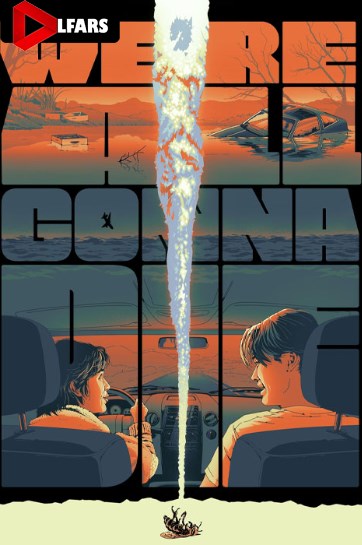 فیلم We’re All Gonna Die 2024