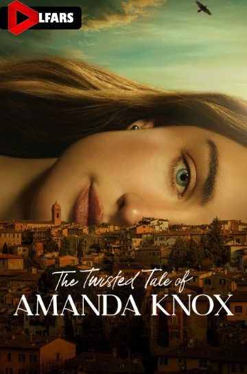 دانلود فیلم The Twisted Tale of Amanda Knox