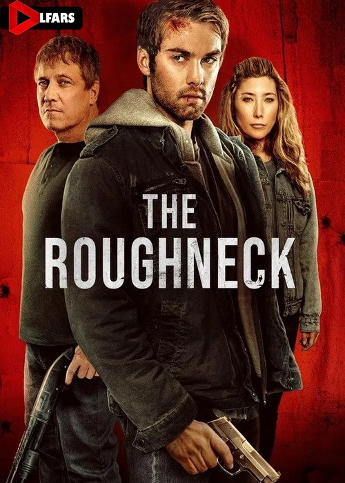 فیلم The Roughneck 2025