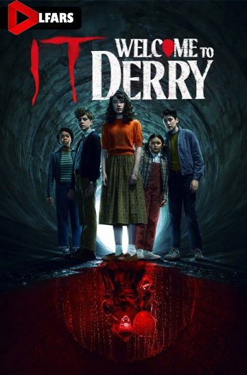 دانلود فیلم IT: Welcome to Derry
