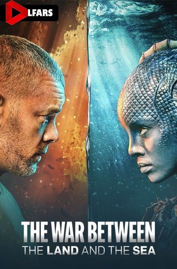 دانلود فیلم The War Between the Land and the Sea