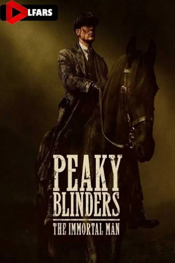 دانلود فیلم Peaky Blinders: The Immortal Man 2026